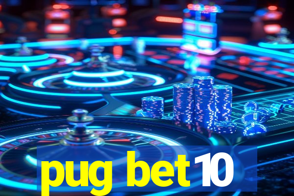 pug bet10